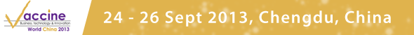 Vaccine China World 2013 | 24 – 26 September 2013 | Chengdu,China 