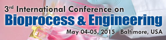 OMICS Group's 3rd International Conference on Bioprocess and Engineering
