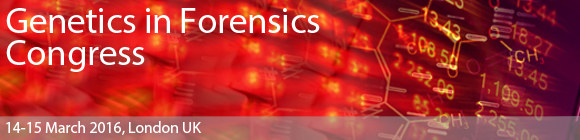 Genetics in Forensics Congress 2016, Mar 14-15, London UK