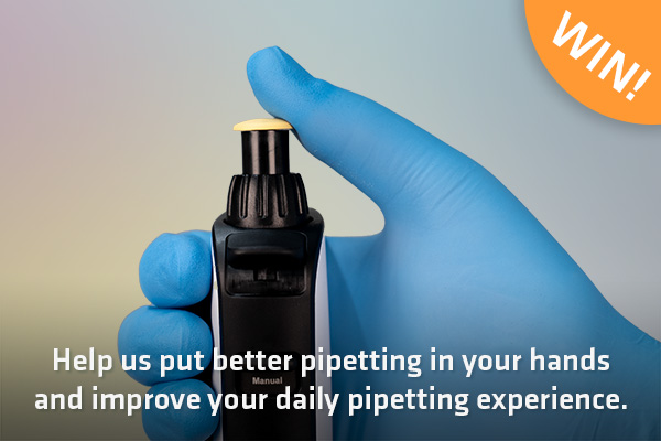 Help us put better pipetting in your hands and improve your daily pipetting experience.